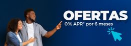 Ofertas - 0% APR* por 6 meses